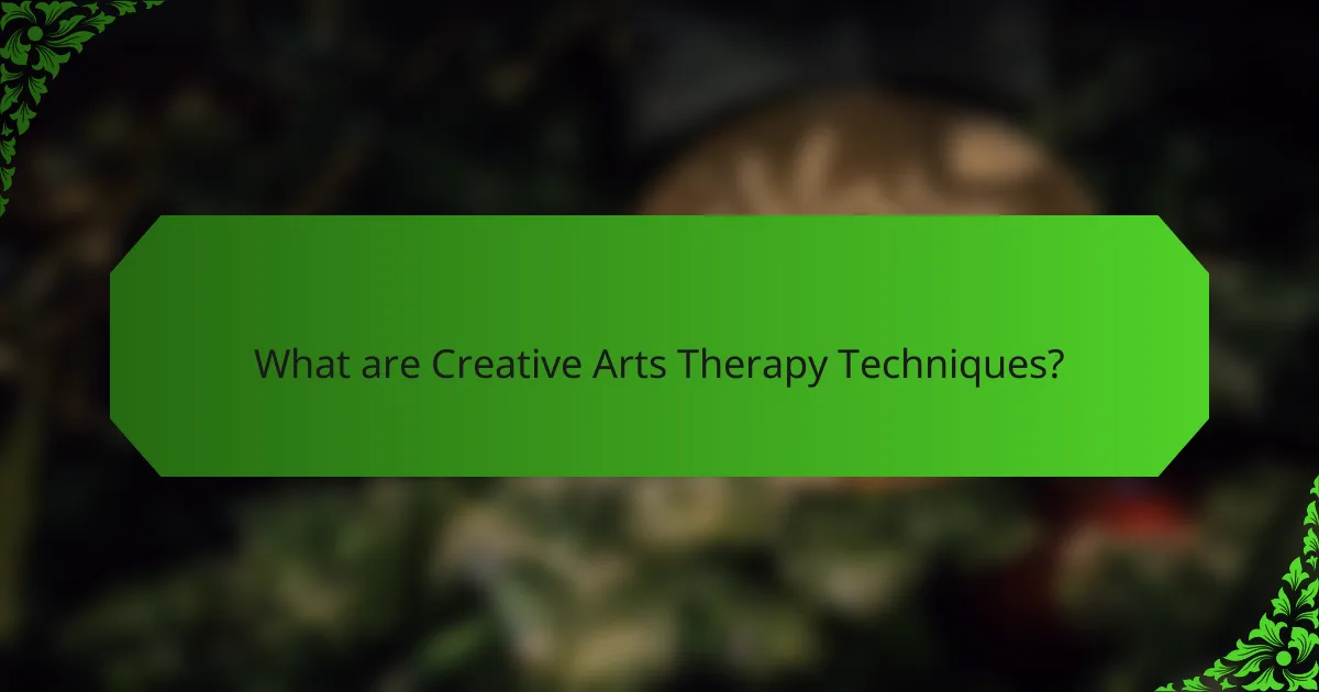 What are Creative Arts Therapy Techniques?