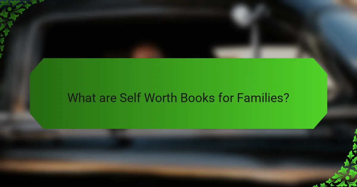 What are Self Worth Books for Families?